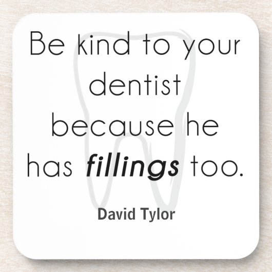 Sei nett zu deinem Zahnarzt! Getränkeuntersetzer (Vorderseite)