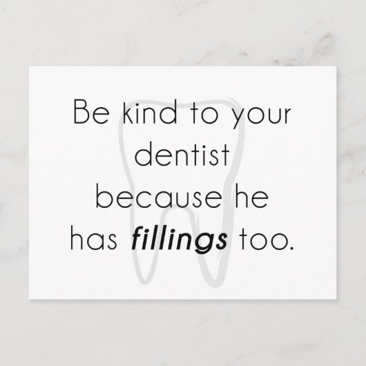 Sei nett zu deinem Zahnarzt! Postkarte (Vorderseite)