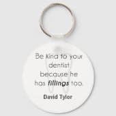 Sei nett zu deinem Zahnarzt! Schlüsselanhänger (Vorderseite)