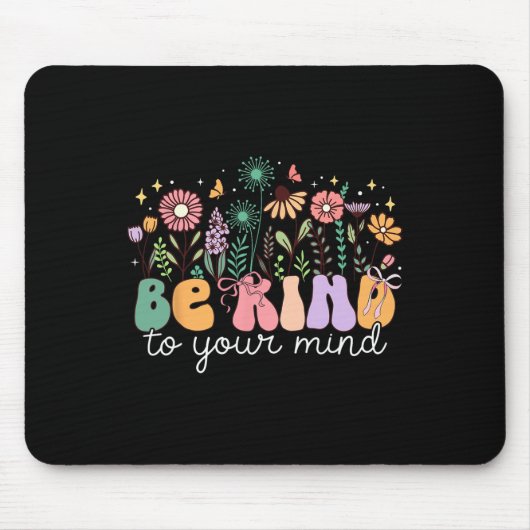 Sei nett zu deiner geistigen Blumenschale Mental H Mousepad (Vorne)