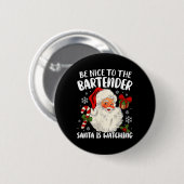 Sei nett zu dem Barkeeper, den der Weihnachtsmann  Button (Vorne & Hinten)