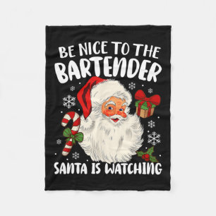 Sei nett zu dem Barkeeper, den der Weihnachtsmann  Fleecedecke