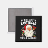 Sei nett zu dem Barkeeper, den der Weihnachtsmann  Magnet (Vorderseite/Rückseite)