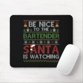 Sei nett zu dem Barkeeper, den der Weihnachtsmann  Mousepad (Mit Mouse)