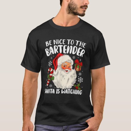 Sei nett zu dem Barkeeper, den der Weihnachtsmann  T-Shirt (Vorderseite)