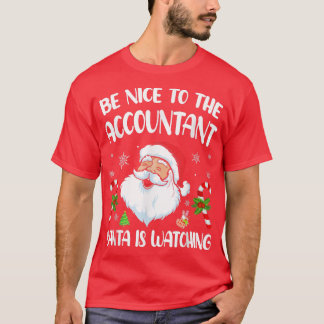 Sei nett zu dem Buchhalter, den der Weihnachtsmann T-Shirt
