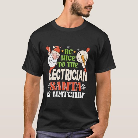 Sei nett zu dem Elektriker, den der Weihnachtsmann T-Shirt (Vorderseite)
