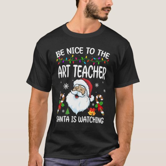 Sei nett zu dem Kunstlehrer, den der Weihnachtsman T-Shirt (Vorderseite)