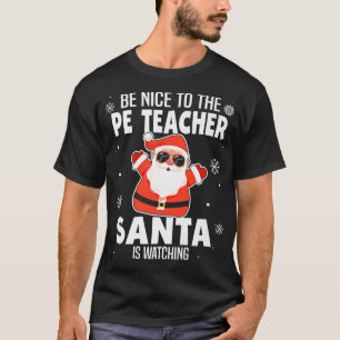Sei nett zu dem Lehrer, den der Weihnachtsmann Chr T-Shirt
