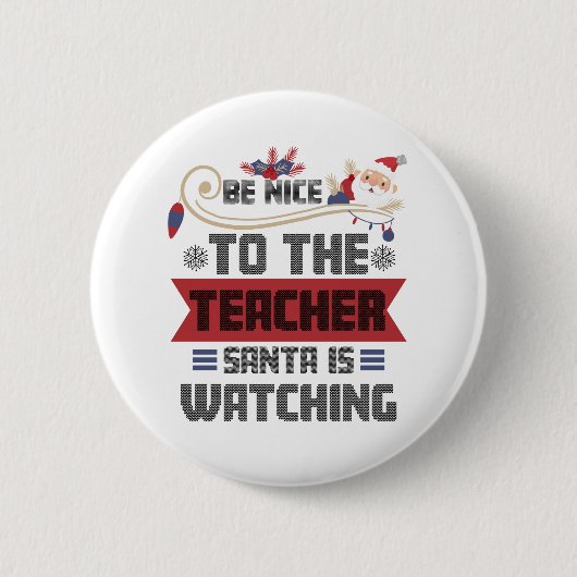 Sei nett zu dem Lehrer, den der Weihnachtsmann dem Button (Vorderseite)