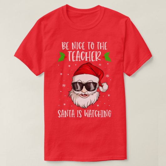 Sei nett zu dem Lehrer, den der Weihnachtsmann dem T-Shirt (Design vorne)