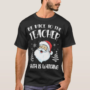 Sei nett zu dem Lehrer, den der Weihnachtsmann dem T-Shirt