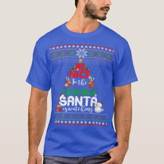 Sei nett zu dem Lehrer, den der Weihnachtsmann häs T-Shirt