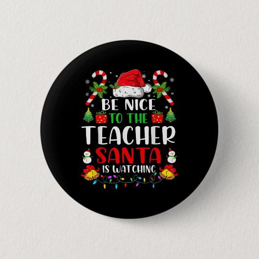 Sei nett zu dem Lehrer, den der Weihnachtsmann im Button (Vorderseite)