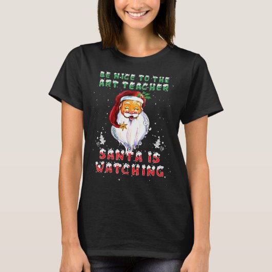 Sei nett zu dem Lehrer, den der Weihnachtsmann sie T-Shirt (Vorderseite)