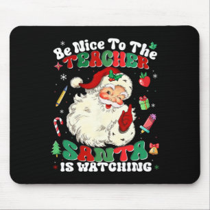 Sei nett zu dem Lehrer, den der Weihnachtsmann zu  Mousepad