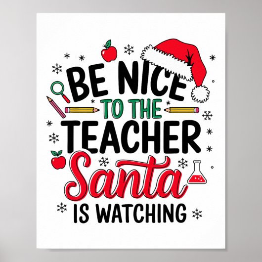 Sei nett zu dem Lehrer, den der Weihnachtsmann zu Poster (Vorne)