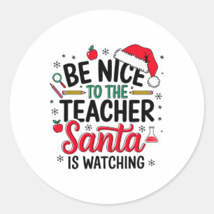 Sei nett zu dem Lehrer, den der Weihnachtsmann zu Runder Aufkleber