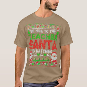 Sei nett zu dem Lehrer, den der Weihnachtsmann zu T-Shirt
