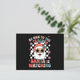 Sei nett zu dem Lehrer, der Weihnachtsmann beobach Feiertagspostkarte