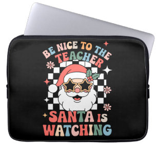 Sei nett zu dem Lehrer, der Weihnachtsmann beobach Laptopschutzhülle