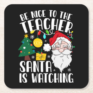 Sei nett zu dem Lehrer, der Weihnachtsmann beobach Rechteckiger Pappuntersetzer