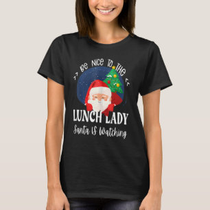 Sei nett zu dem Mittagessen, das Dame Santa Christ T-Shirt