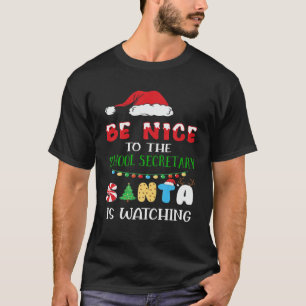 Sei nett zu dem Schulsekretär, den der Weihnachtsm T-Shirt