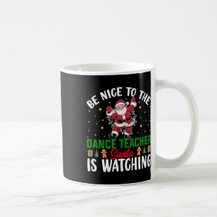 Sei nett zu dem Tanzlehrer, den der Weihnachtsmann Kaffeetasse
