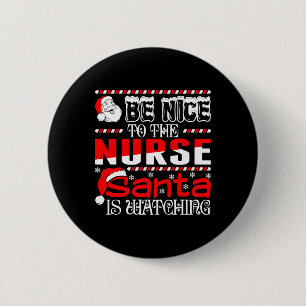Sei nett zu den Krankenschwestern, die der Weihnac Button