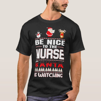 Sei nett zu den Krankenschwestern, die der Weihnac T-Shirt