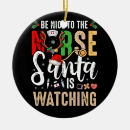 Sei nett zu den Krankenschwestern, die Weihnachten Keramik Ornament