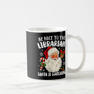 Sei nett zu den Librarian, die der Weihnachtsmann  Kaffeetasse