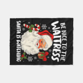 Sei nett zu der Kellnerin, die der Weihnachtsmann Fleecedecke (Vorderseite (Horizontal))