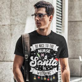 Sei nett zu der Krankenschwester, die der Weihnach T-Shirt