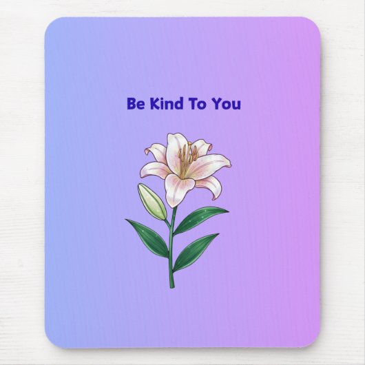 Sei nett zu dir Lily Selbstfürsorge-Handyhülle Mousepad (Vorne)