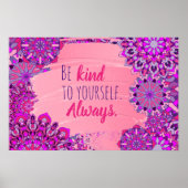 Sei nett zu dir selbst. Immer. Motivierend Angebot Poster (Vorne)