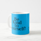 Sei nett zu dir selbst! kaffeetasse (Vorderseite Links)