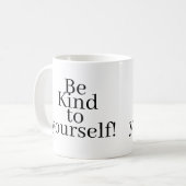 Sei nett zu dir selbst! kaffeetasse (Vorderseite Links)