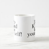 Sei nett zu dir selbst! kaffeetasse (Mittel)