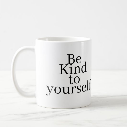 Sei nett zu dir selbst! kaffeetasse (Links)