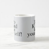 Sei nett zu dir selbst! kaffeetasse (Mittel)