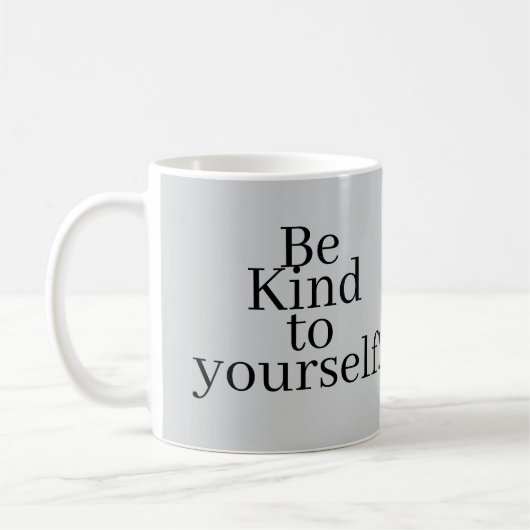 Sei nett zu dir selbst! kaffeetasse (Links)