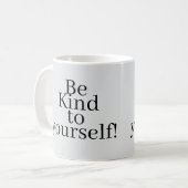 Sei nett zu dir selbst! kaffeetasse (Vorderseite Links)