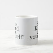 Sei nett zu dir selbst! kaffeetasse (Mittel)