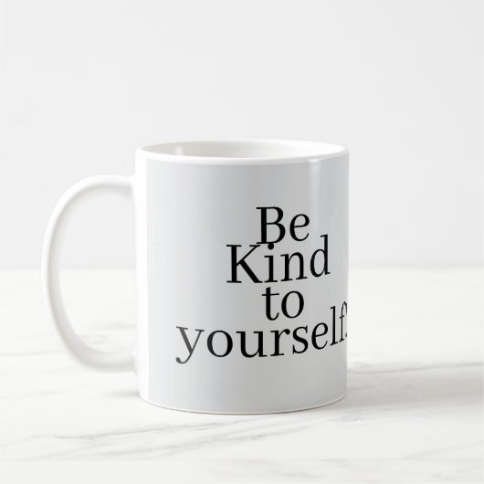 Sei nett zu dir selbst! kaffeetasse (Links)