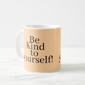 Sei nett zu dir selbst! kaffeetasse (Vorderseite Links)