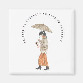 Sei nett zu dir selbst magnet