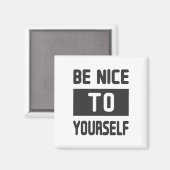 Sei nett zu dir selbst magnet (Vorderseite/Rückseite)