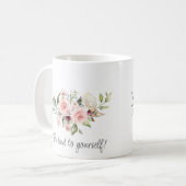 Sei nett zu dir selbst - Selbst Mitgefühl Kaffeetasse (Vorderseite Links)